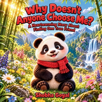 Why Doesn’t Anyone Choose Me?: A Heartwarming Story About Finding One True Friend