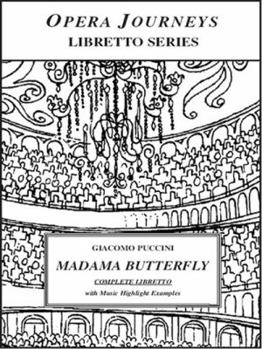 Paperback Giacomo Puccini's MADAMA BUTTERFLY Libretto: Opera Journeys Libretto Series Book