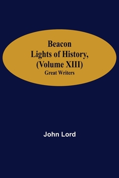 Paperback Beacon Lights of History, (Volume XIII): Great Writers Book