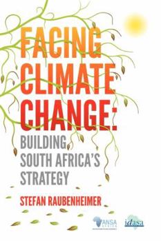 Paperback Facing Climate Change. Building South Africa's Strategy Book