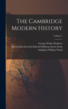 Hardcover The Cambridge Modern History; Volume 1 Book