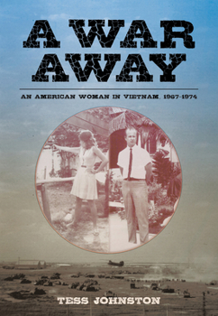 Paperback A War Away: An American Woman in Vietnam, 1967-1974 Book