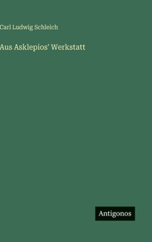 Hardcover Aus Asklepios' Werkstatt [German] Book