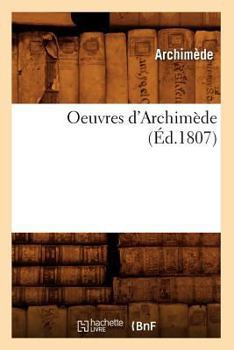 Paperback Oeuvres d'Archimède (Éd.1807) [French] Book