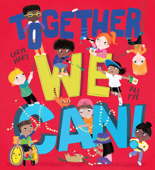 Hardcover Together We Can!: A Heart-Warming Ode to Friendship, Compassion, and Kindness Book