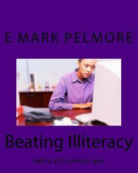 Paperback Beating Illiteracy: with a 21st century spin Book