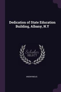 Paperback Dedication of State Education Building, Albany, N.Y Book