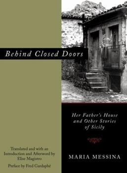 Hardcover Behind Closed Doors: Her Father's House and Other Stories of Sicily Book
