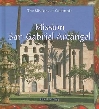 Mission San Gabriel Arcangel (The Missions of California)