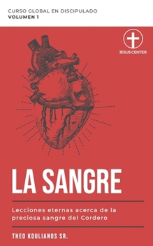 Paperback La Sangre: Lecciones eternas acerca de la preciosa sangre del cordero [Spanish] Book