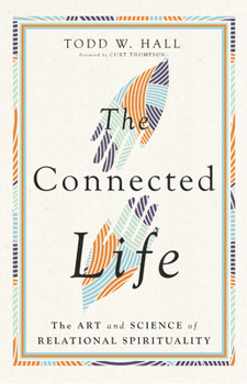 Hardcover The Connected Life: The Art and Science of Relational Spirituality Book