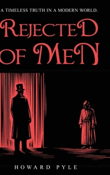 Rejected of Men: A Story of To-day