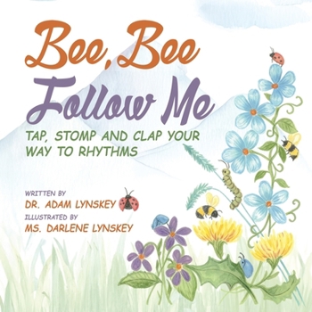 Paperback Bee, Bee Follow Me: Tap, Stomp and Clap Your Way to Rhythms Book
