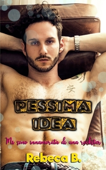 Paperback Pessima idea: Mi sono innamorata di una rockstar [Italian] Book