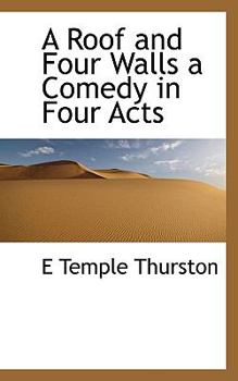 Paperback A Roof and Four Walls a Comedy in Four Acts Book
