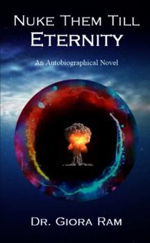 Paperback Nuke Them Till Eternity: An Autobiographical Novel Book