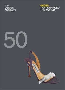 Paperback Fifty Shoes That Changed the World: Design Museum Fifty Book