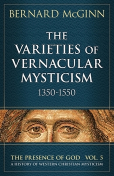 Paperback The Varieties of Vernacular Mysticism: 1350-1550 Book