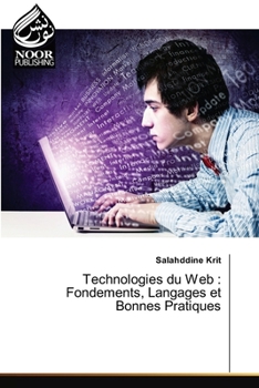 Technologies du Web: Fondements, Langages et Bonnes Pratiques (French Edition)
