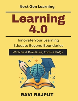Learning 4.0: Technology-driven learning future | education innovation with AI tools | next gen learning frameworks | smart education system guide | learning beyond traditional classrooms