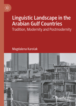 Linguistic Landscape in the Arabian Gulf Countries: Tradition, Modernity and Postmodernity