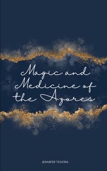 Paperback Magic and Medicine of The Azores Book