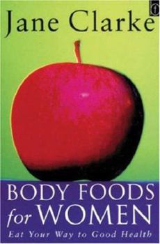 Paperback Body Foods for Women: Eat Your Way to Good Health Book