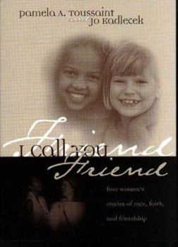 Paperback I Call You Friend: Four Women's Stories of Race, Faith, and Friendship Book