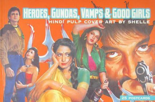 Paperback Heroes, Gundas, Vamps & Good Girls Book