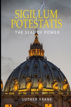 Sigillum Potestatis: The Seal of Power (Atlantis Collection)