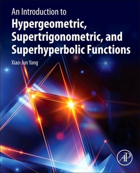 Paperback An Introduction to Hypergeometric, Supertrigonometric, and Superhyperbolic Functions Book