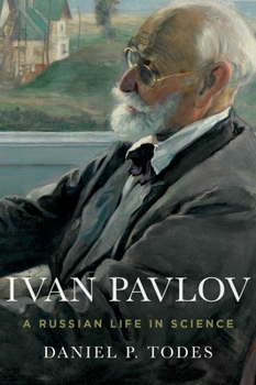 Hardcover Ivan Pavlov: A Russian Life in Science Book