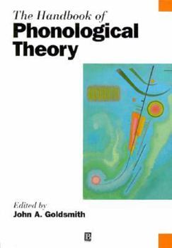 The Handbook of Phonological Theory - Book  of the Blackwell Handbooks in Linguistics