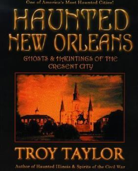 Paperback Haunted New Orleans: Ghosts & Hauntings of the Crescent City Book