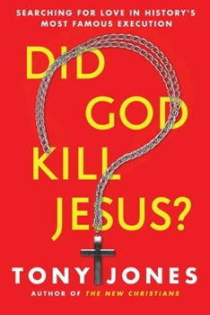 Hardcover Did God Kill Jesus?: Searching for Love in History's Most Famous Execution Book