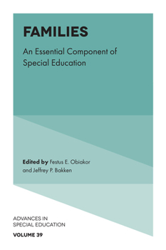 Families: An Essential Component of Special Education (Advances in Special Education)