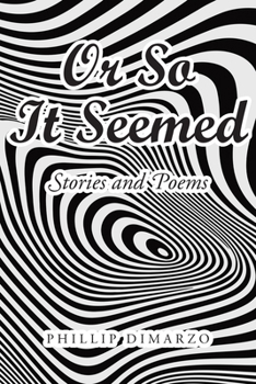 Paperback Or So It Seemed: Stories and Poems Book