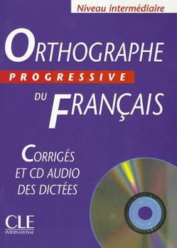 Paperback Orthographe Progressive Du Francais: Corriges [With CD (Audio)] [French] Book