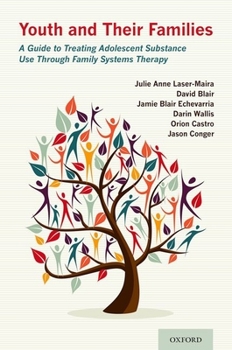 Paperback Youth and Their Families: A Guide to Treating Adolescent Substance Use Through Family Systems Therapy Book