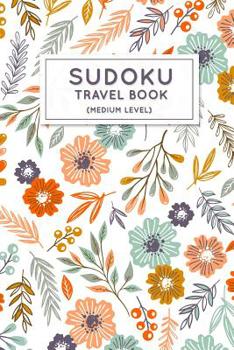Paperback Sudoku Travel Book: Medium Sudoku Puzzles Book Pocket Sized For Travel Book