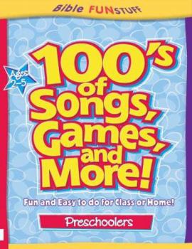 Paperback 100's of Songs, Games and More for Preschoolers Book
