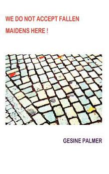 Paperback We Do Not Accept Fallen Maidens Here Book