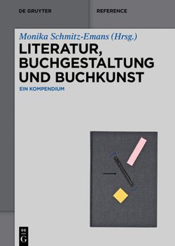 Hardcover Literatur, Buchgestaltung Und Buchkunst: Ein Kompendium [German] Book