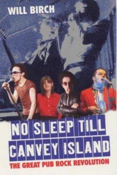 Paperback No Sleep Till Canvey Island: The Great Pub Rock Revolution Book