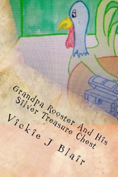 Paperback Grandpa Rooster And His Silver Treasure Chest Book