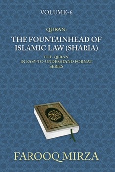 Quran: The Fountainhead of Islamic Law (Sharia) (The Quran: In Easy-To-Understand Format.)