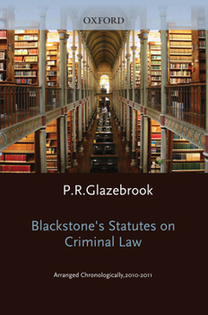 Paperback Blackstone's Statutes on Criminal Law 2010-2011: Arranged Chronologically Book