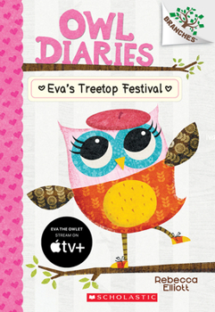 Paperback Eva's Treetop Festival: A Branches Book (Owl Diaries #1): Volume 1 Book