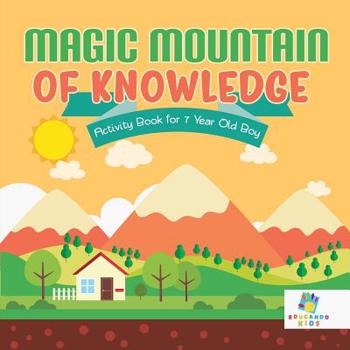 Paperback Magic Mountain of Knowledge Activity Book for 7 Year Old Boy Book