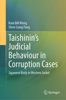 Taishinin’s Judicial Behavior in Corruption Cases: Japanese Body in Western Jacket